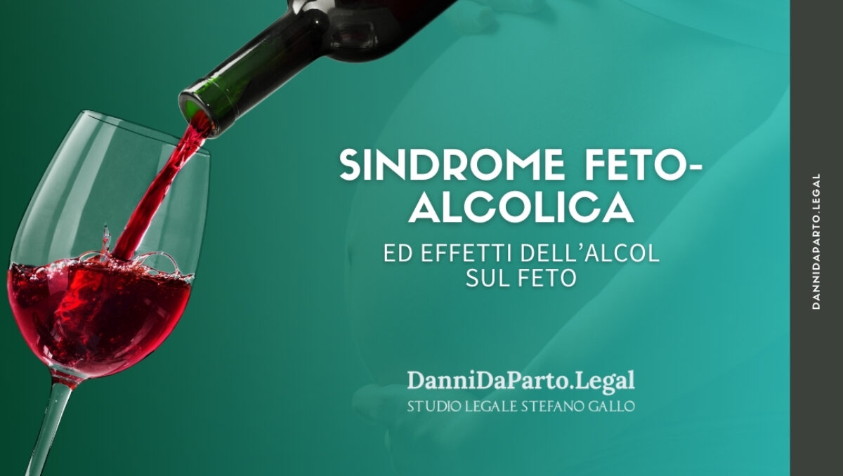 Sindrome feto-alcolica ed Effetti dell’alcol sul feto