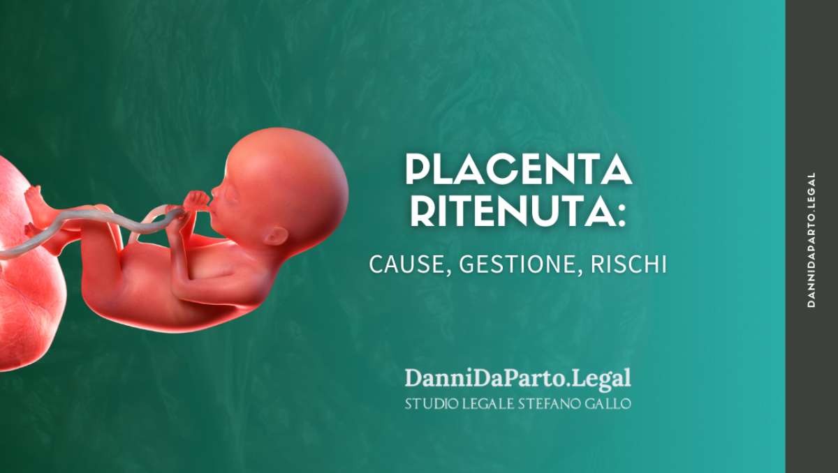 Placenta ritenuta: cause, gestione, rischi